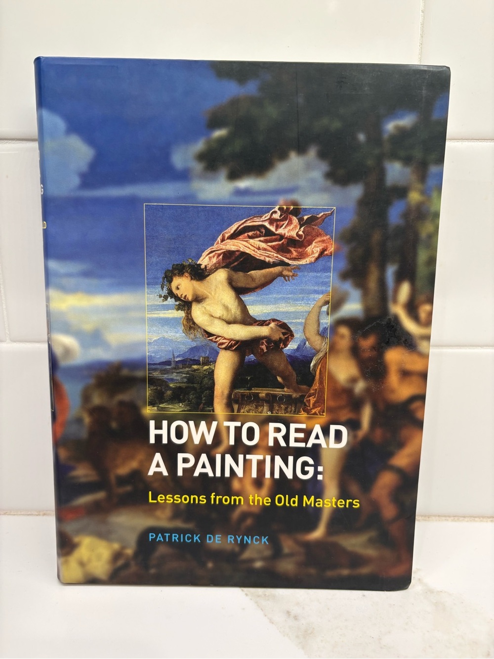 How to Read a Painting: Lessons from the Old Masters paperback book